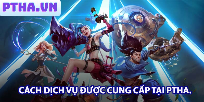 Dịch vụ được cung cấp ở PTHA